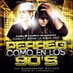 Yomo Ft. Bryan La Nueva Voz - Perreo Como En Los 90's MP3